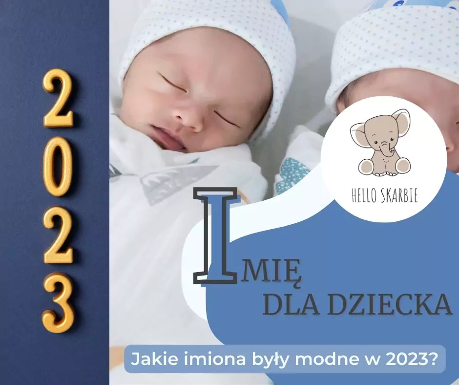 Imię dla dziecka – jakie były modne imiona w 2023r?